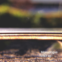 Monodogue - LBD EP