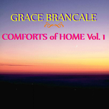Grace Brancale - Comforts of Home, Vol. 1