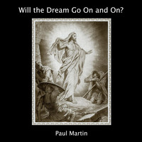 Paul Martin - Will the Dream Go on and On?