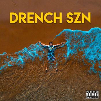 Drench - Drench Szn (Explicit)