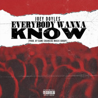 Joey Doyles - Everybody Wanna Know (Explicit)