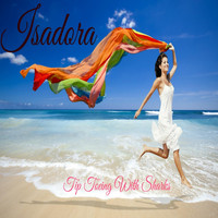 Isadora - Tip Toeing with Sharks