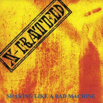 X-Rated - Shaking Like a Bad Machine