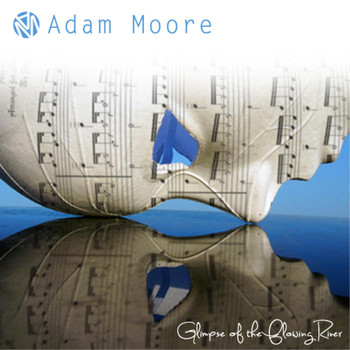 Adam Moore - Glimpse of the Flowing River