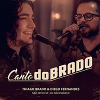 Thiago Brado - Canto Dobrado : Não Estou Só / Eu Não Esqueço (feat. Diego Fernandes)