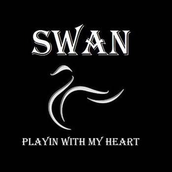Swan - Playin with My Heart