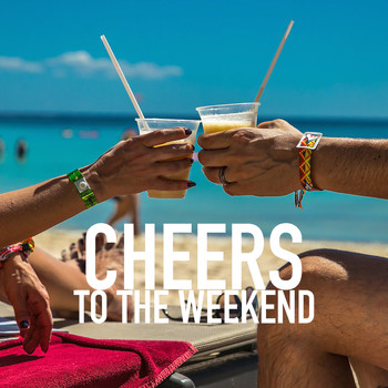Various Artists - Cheers To The Weekend