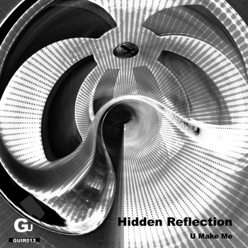 Hidden Reflection - U Make Me