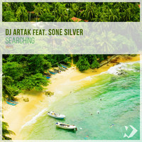 DJ Artak featuring Sone Silver - Searching