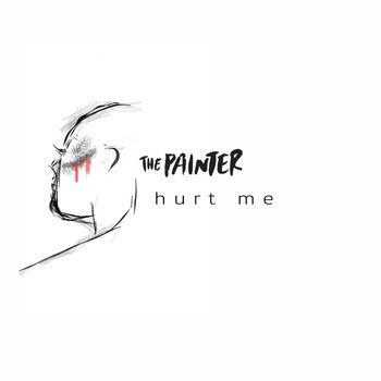 The Painter - Hurt Me