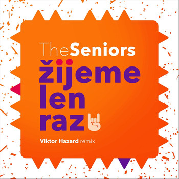 The Seniors - Žijeme Len Raz (Viktor Hazard Remix)