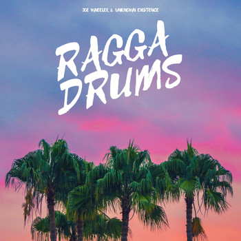 Joe Wheeler & Unknown Existence - Ragga Drums (Explicit)