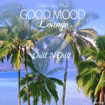 Various Artists - Good Mood Lounge (Chillout Your Mind)