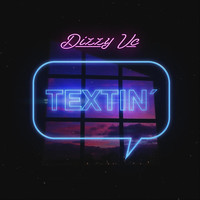 Dizzy VC - Textin'