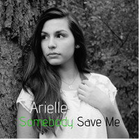 Arielle - Somebody Save Me