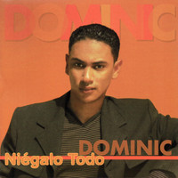 Dominic - Niégalo Todo
