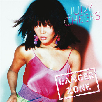 Judy Cheeks - Danger Zone