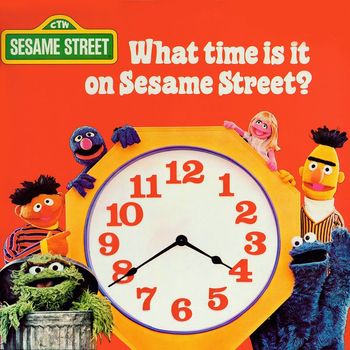 Sesame Street - Sesame Street: What Time Is It On Sesame Street?