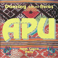 APU - Dancing with the Incas (From Cusco, Peru)