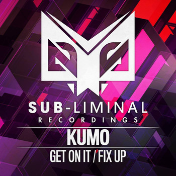 Kumo - Get On It / Fix Up