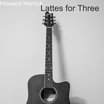 Howard Herrick / - Lattes for Three