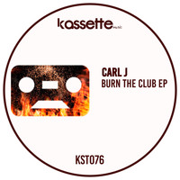 Carl J - Burn the Club EP