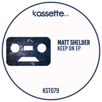 Matt Shelder - Keep On EP