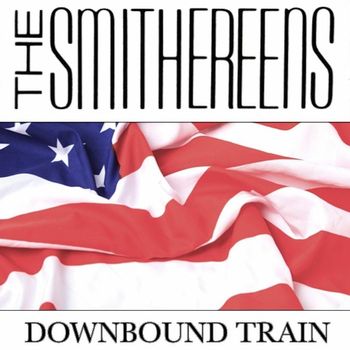 The Smithereens - Downbound Train