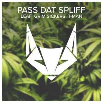 Leaf, Grim Sickers, T-Man / - Pass Dat Spliff