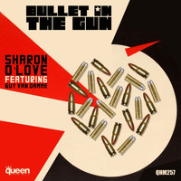 Sharon O'Love - Bullet in the Gun