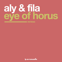Aly & Fila - Eye Of Horus (Remixes)