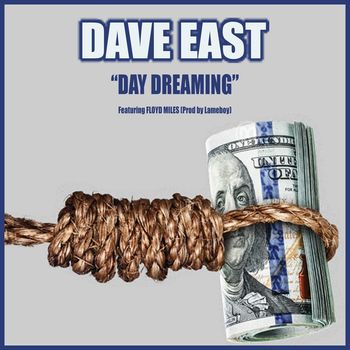 Dave East - Day Dreaming ft. Floyd Miles (Explicit)
