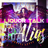 Alias - Liquor Talk