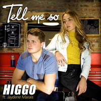 Higgo - Tell Me So (feat. Jaydene Marais)