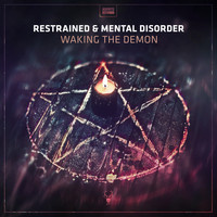 Restrained & Mental Disorder - Waking The Demon