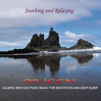 Origen - Soothing and Relaxing: Calming New Age Piano Music for Meditation and Deep Sleep