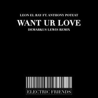 Leon El Ray - Want Ur Love