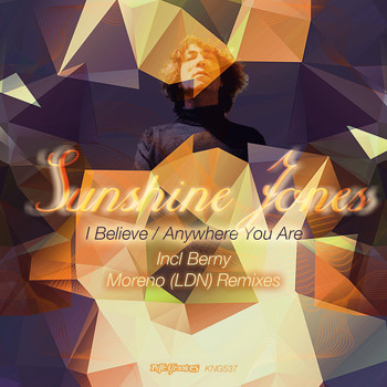 Sunshine Jones - I Believe / Anywhere You Are
