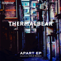ThermalBear - Apart EP