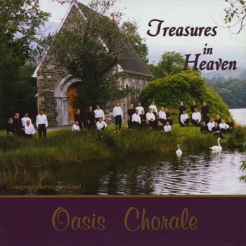 Oasis Chorale - Treasures In Heaven