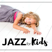 Jazz Music Club in Paris - Jazz for Kids: Super Smooth Laid Back Lounge Jazz Tracks for Deep Calm and Relaxation