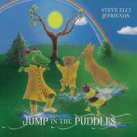 Steve Elci and Friends - Jump in the Puddles