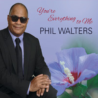 Phil Walters - You're Everything to Me