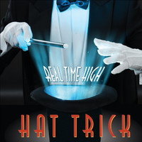 Hat Trick - Real Time High (Explicit)
