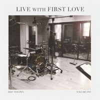 Eric Thigpen - Live with First Love, Vol. One
