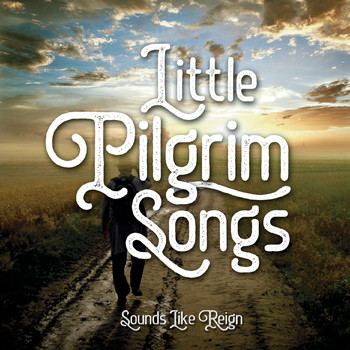 Sounds Like Reign - Little Pilgrim Songs