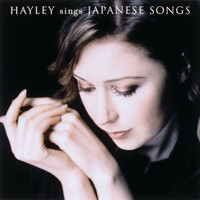 Hayley Westenra - Hayley Sings Japanese Songs