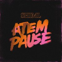 Shiml - Atempause