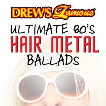 The Hit Crew - Drew's Famous Ultimate 80's Hair Metal Ballads
