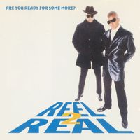 Reel 2 Real - Are You Ready For Some More?